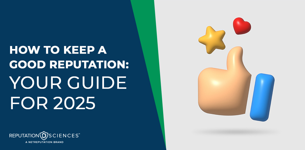 Image with the text “How to keep a good reputation: Your guide for 2025,” featuring 3D icons of a thumbs up, a star, and a heart. The Reputation Sciences logo appears in the lower left corner.