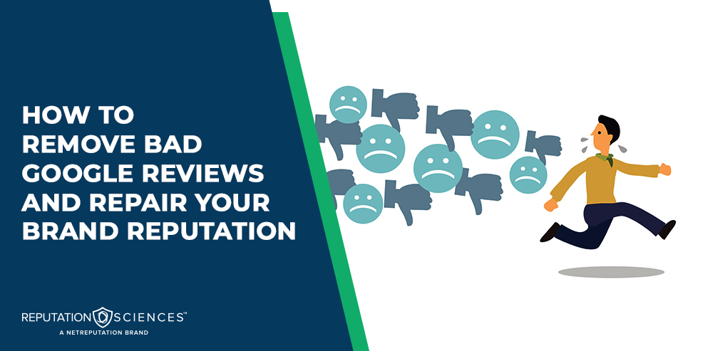 Illustration of a worried person running from blue sad faces and thumbs-down icons, with text: "How to Remove Bad Google Reviews and repair your brand reputation.