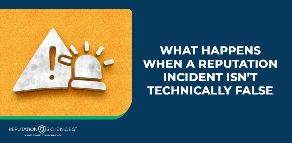 A warning symbol and alarm light icon on a yellow background, next to the text: "What happens when a Reputation Incident isn’t technically false.