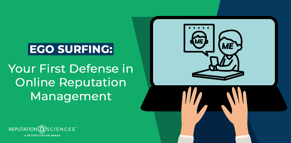 Illustration of hands typing on a laptop as someone views their own profile. Text reads: "Ego Surfing: Your First Defense in Online Reputation Management." Reputation Sciences logo in the corner. See how ego surfing helps protect your digital presence.