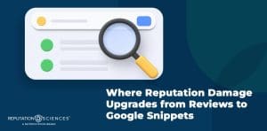 Illustration of a search bar with a magnifying glass over a list, next to the text: "Where Reputation Damage escalates from reviews to Google snippets." Reputation Sciences logo appears in the lower left corner.