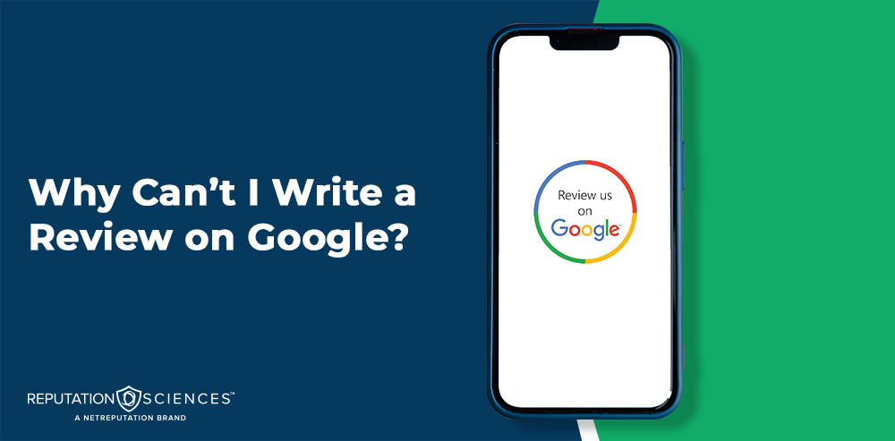 A smartphone shows a “why can’t I write a review on Google” message with the Google logo, alongside text asking, "Why Can’t I Write a Review on Google?" set against a blue and white background.