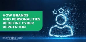 Digital illustration of a human figure made of blue wireframe lines with three stars above its head, highlighting how brands and personalities shape cyber reputation. “How brands and personalities redefine cyber reputation.” Reputation Sciences logo at the bottom.