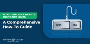 Illustration of "Shift" and "Del" keys with a mouse cable shaped like a hook above them. Text: "How to delete a website that is not yours: A comprehensive guide." Reputation Sciences logo at the bottom left.