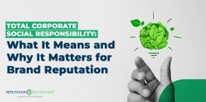 A hand holds a green paper globe with leaf accents, alongside bold text: "Total Corporate Social Responsibility: What It Means and Why It Matters for Brand Reputation." The Reputation Sciences logo appears at the bottom.