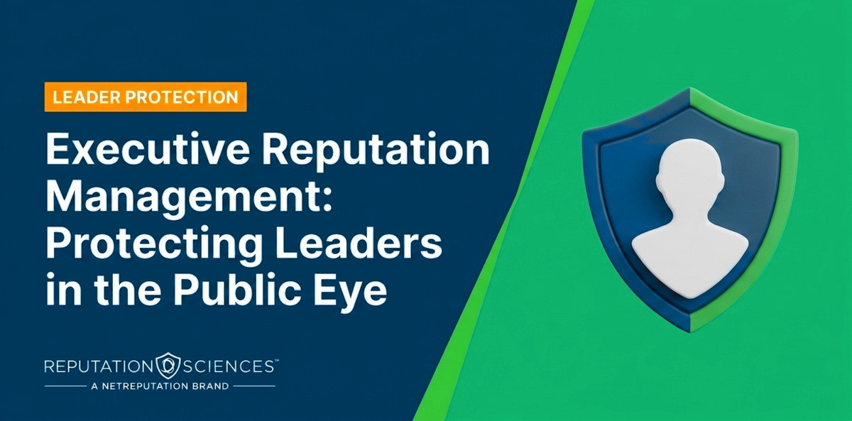 Graphic with text: “Executive Reputation Management: Protecting Leaders in the Public Eye.” Includes a shield with a silhouette of a person. Branding reads “Reputation Sciences.” Colors are blue and green.